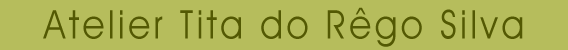 Ateliê Tita do Rêgo Silva